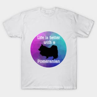 Life is Better with a Pomeranian T-Shirt